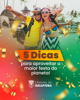 5 Dicas para aproveitar a maior festa do planeta!